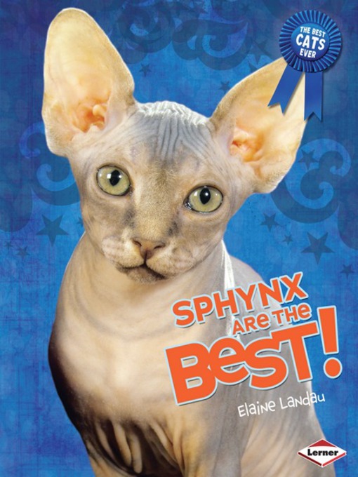 Title details for Sphynx Are the Best! by Elaine Landau - Available